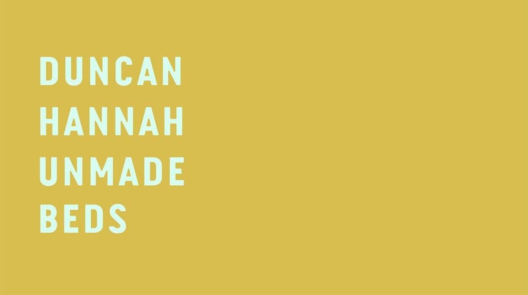 Duncan Hannah — Unmade Beds