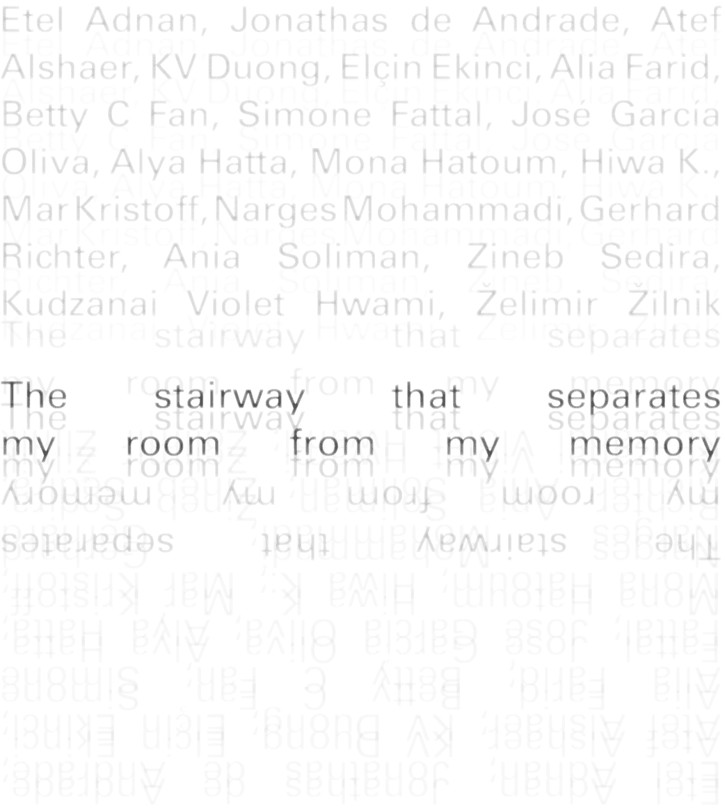 Group Exhibition — The Stairway That Separates My Room From My Memory
