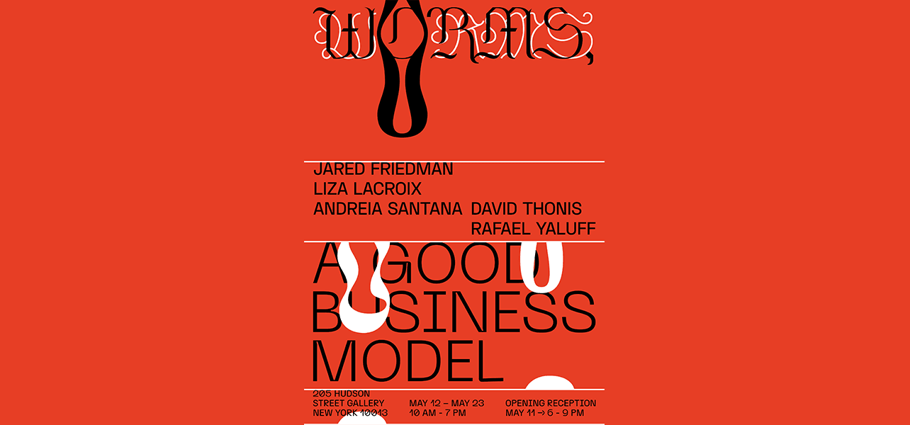 Group Exhibition — Worms: A Good Business Model — image 1 of 6