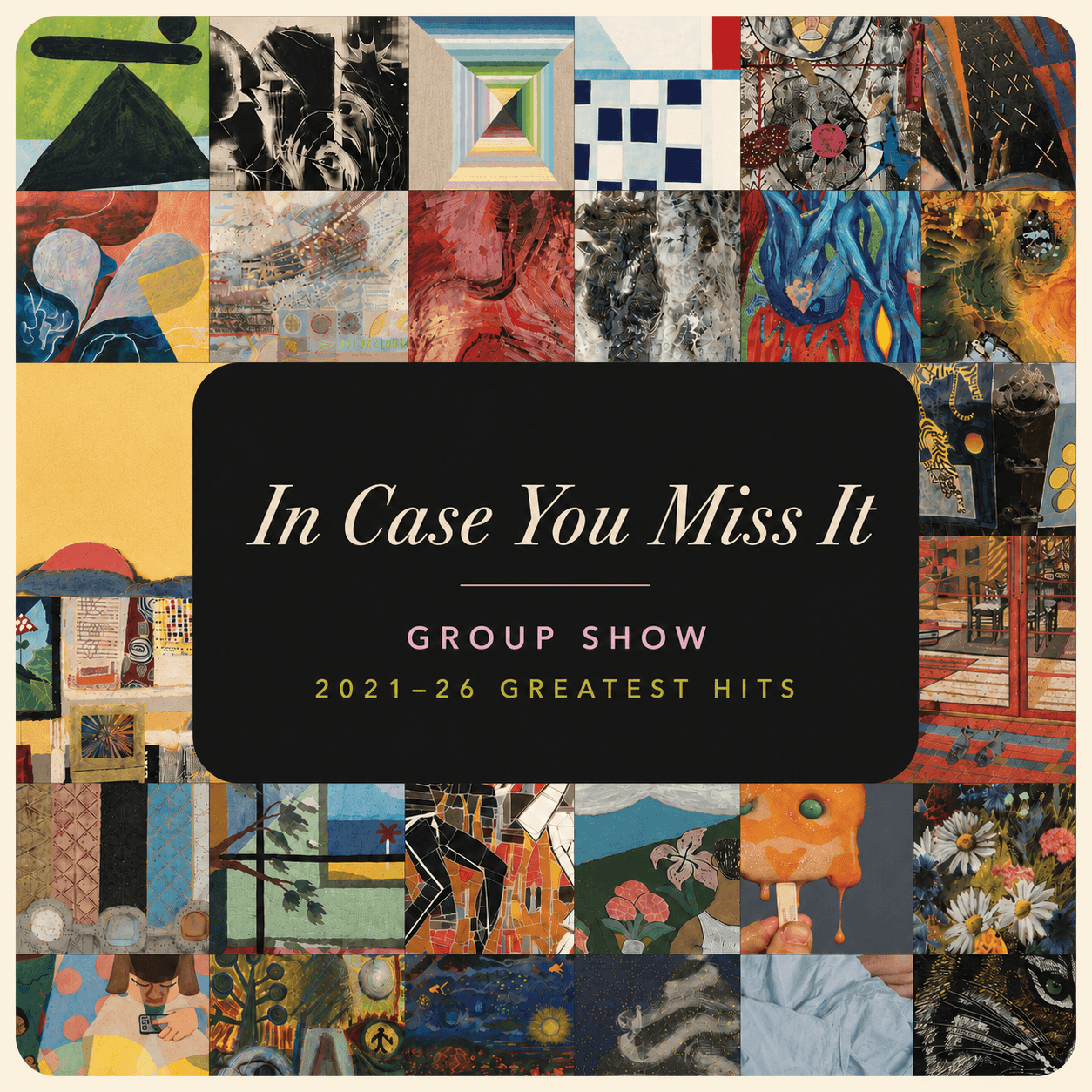 Group Exhibition — In Case You Missed It Group Show