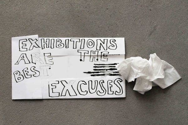 Group Exhibition — Exhibitions Are The Best Excuses