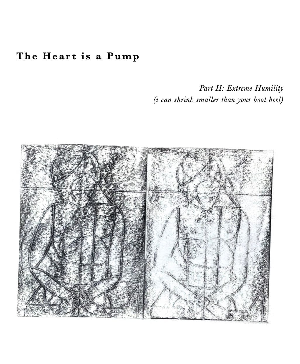 Rochelle Goldberg & Alexander Tovborg — The Heart Is a Pump, Part II: Extreme Humility (I Can Shrink Smaller Than Your Boot Heel)