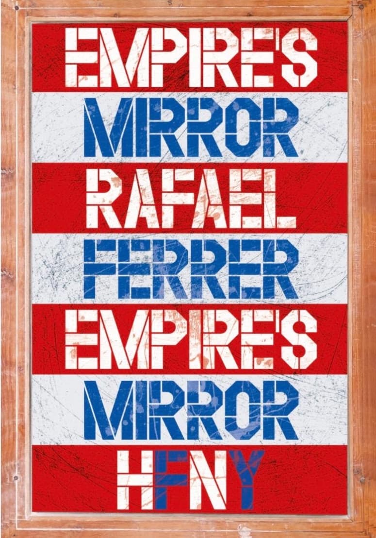 Rafael Ferrer — Empire's Mirror